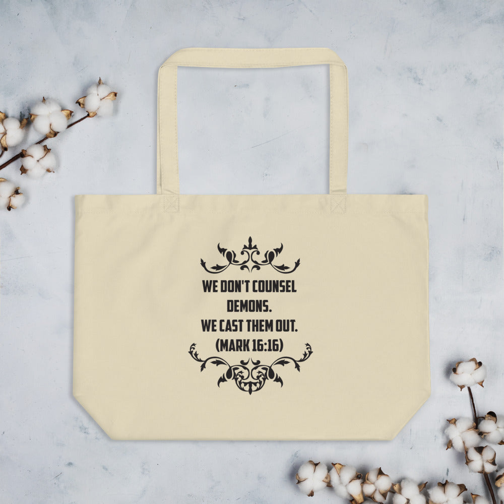 We Don't Counsel Demons. We Cast Them Out. (Mark 16:16) Tote Bag - Have You Read The Red