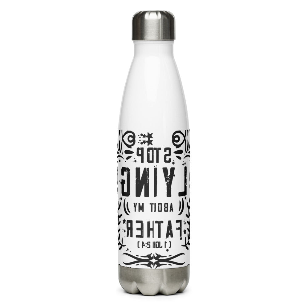 Stop Lying About My Father (1 John 2:4) Water Bottle - Have You Read The Red