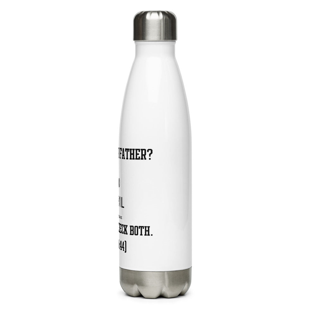 Who Is Your Father? God Devil Check One Box. You Cannot Check Both. (John 8:44) Water Bottle - Have You Read The Red