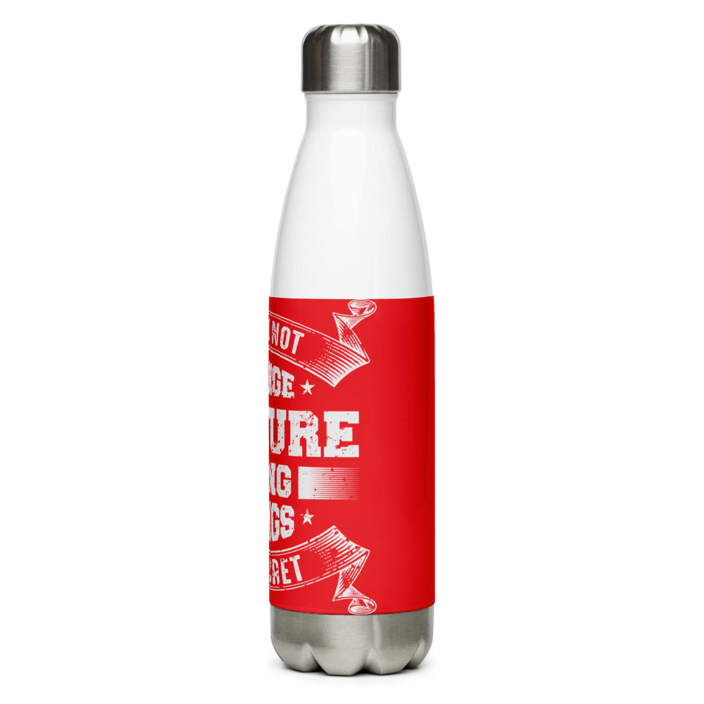 We Do not Change Culture Doing Things In Secret ( Acts 13:47) Water Bottle - Have You Read The Red