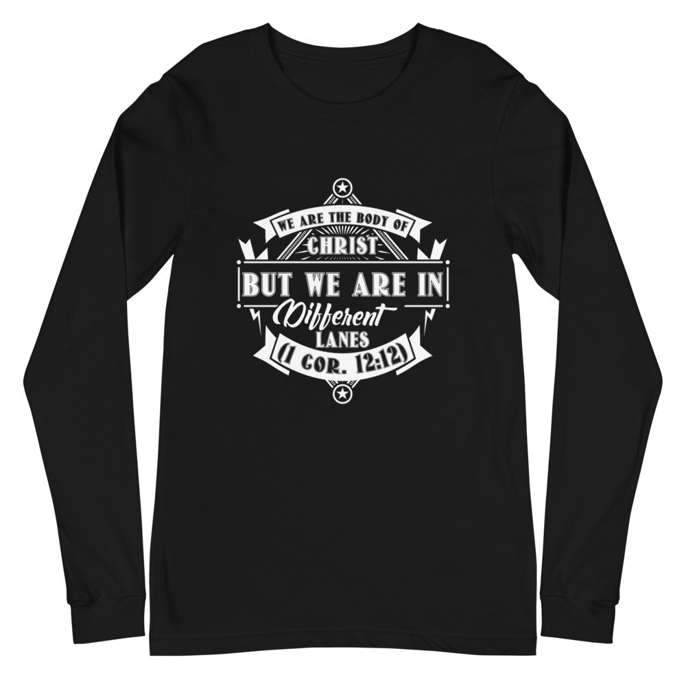 We Are The Body Of Christ But We Are In Different Lanes (1 Cor. 12:12) Long Sleeve Tee - Have You Read The Red