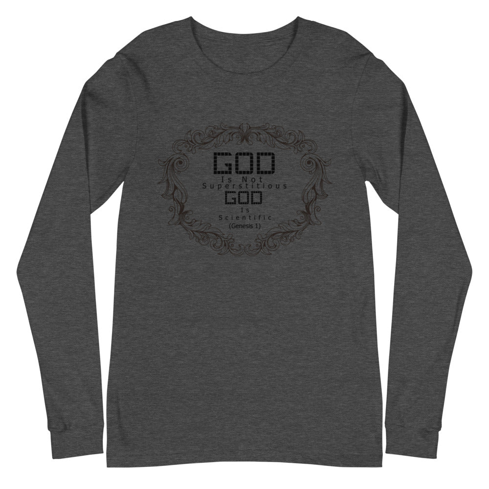 God Is Not Superstitious God Is Scientific (Genesis 1) Long Sleeve Tee - Have You Read The Red