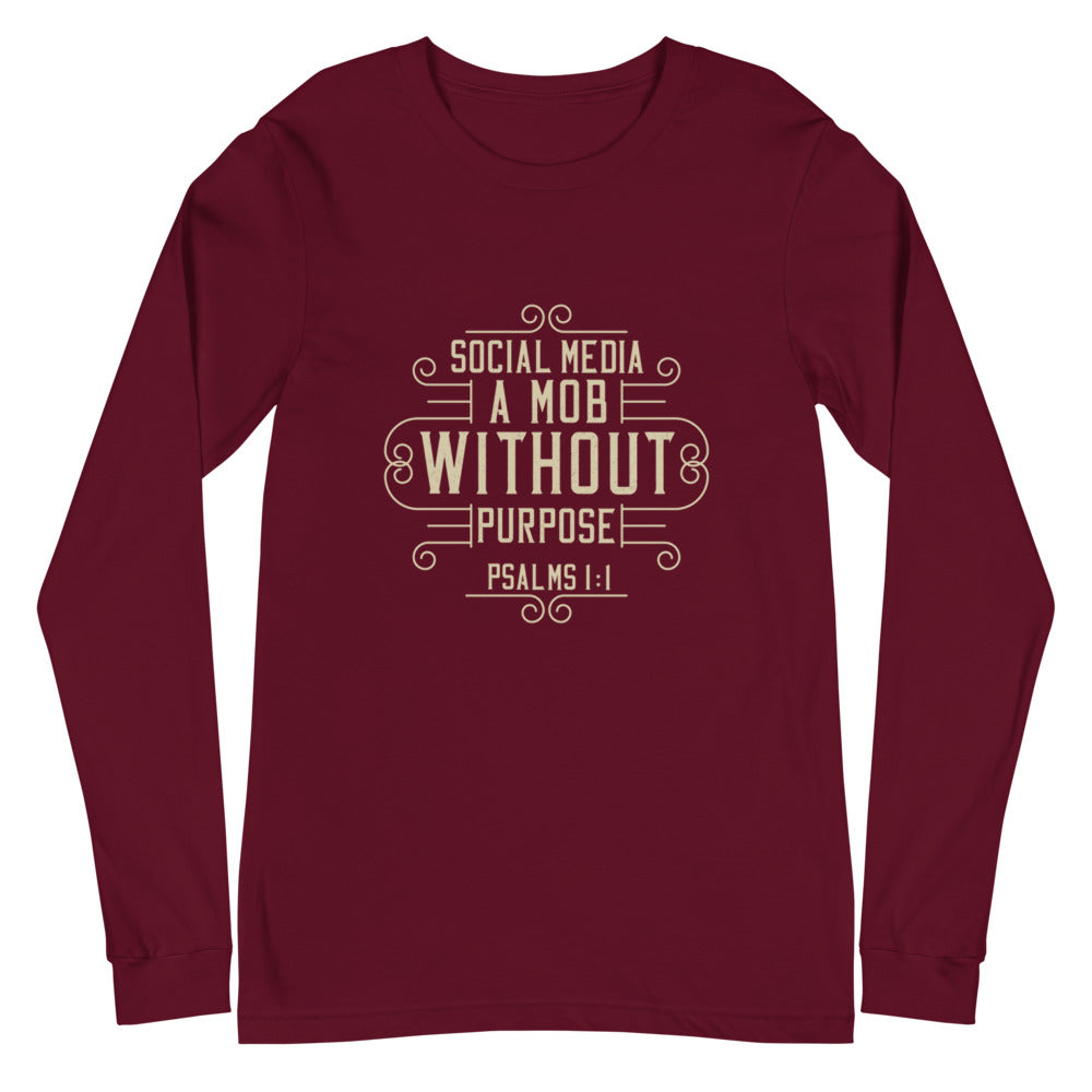 Social Media: A Mob Without A Purpose (Psalms 1:1) Long Sleeve Tee - Have You Read The Red