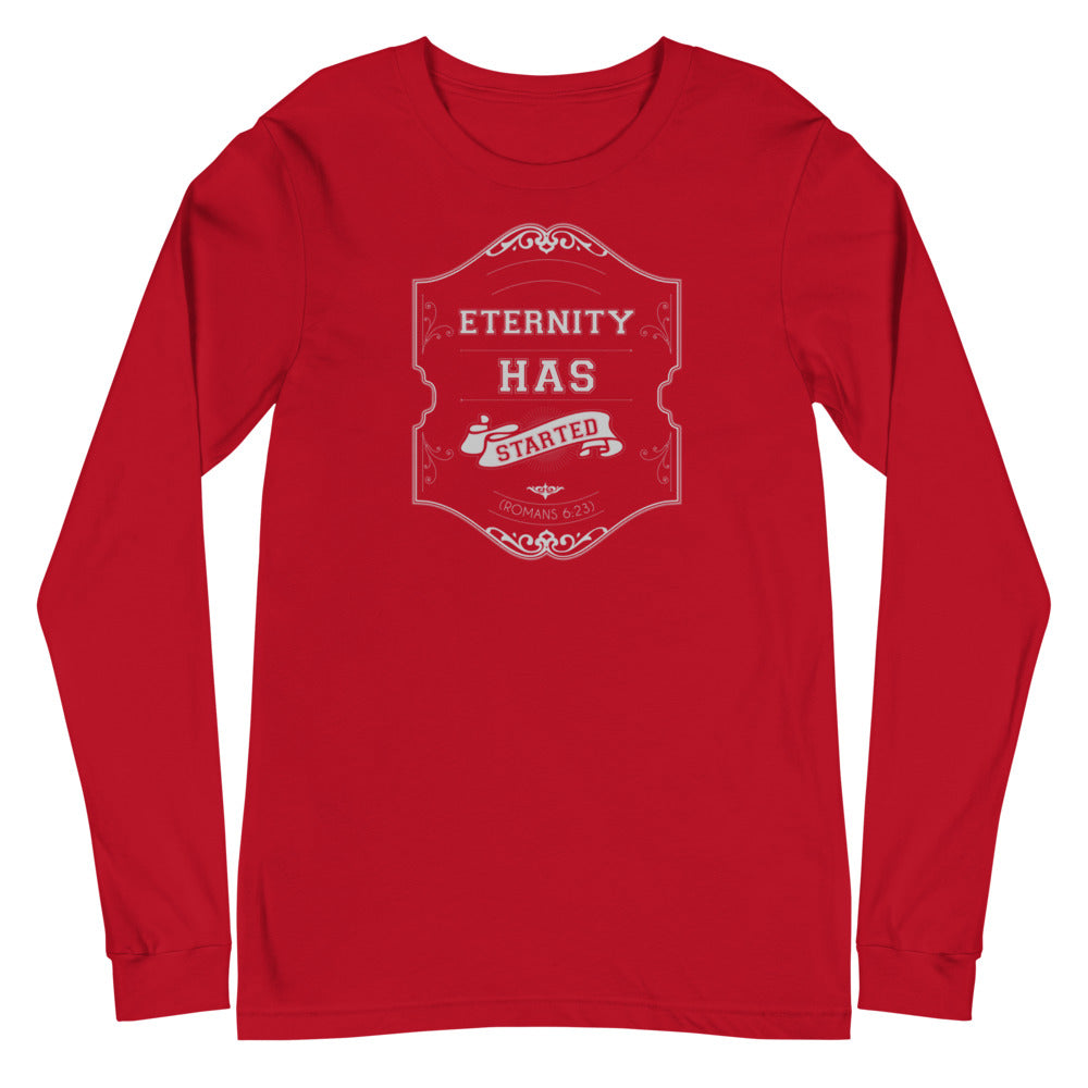 Eternity Has Started (Romans 6:23) Long Sleeve Tee - Have You Read The Red