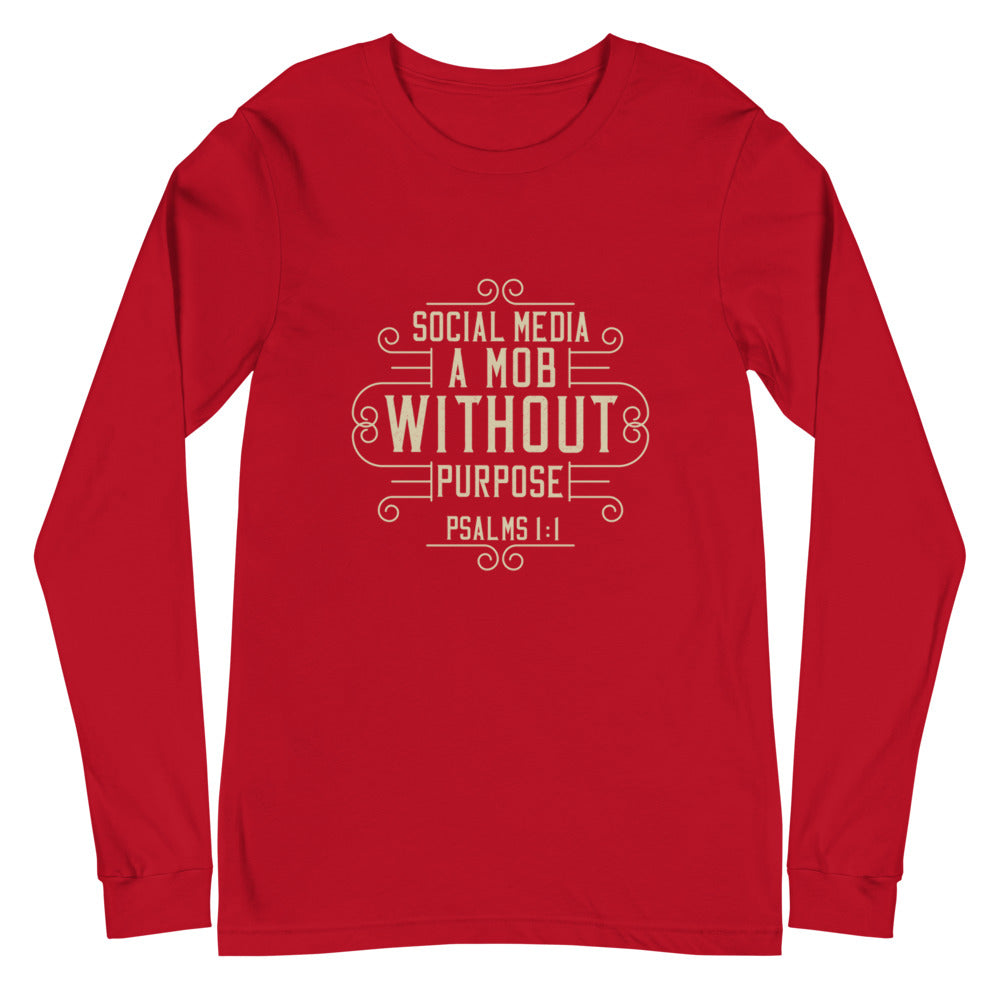 Social Media: A Mob Without A Purpose (Psalms 1:1) Long Sleeve Tee - Have You Read The Red