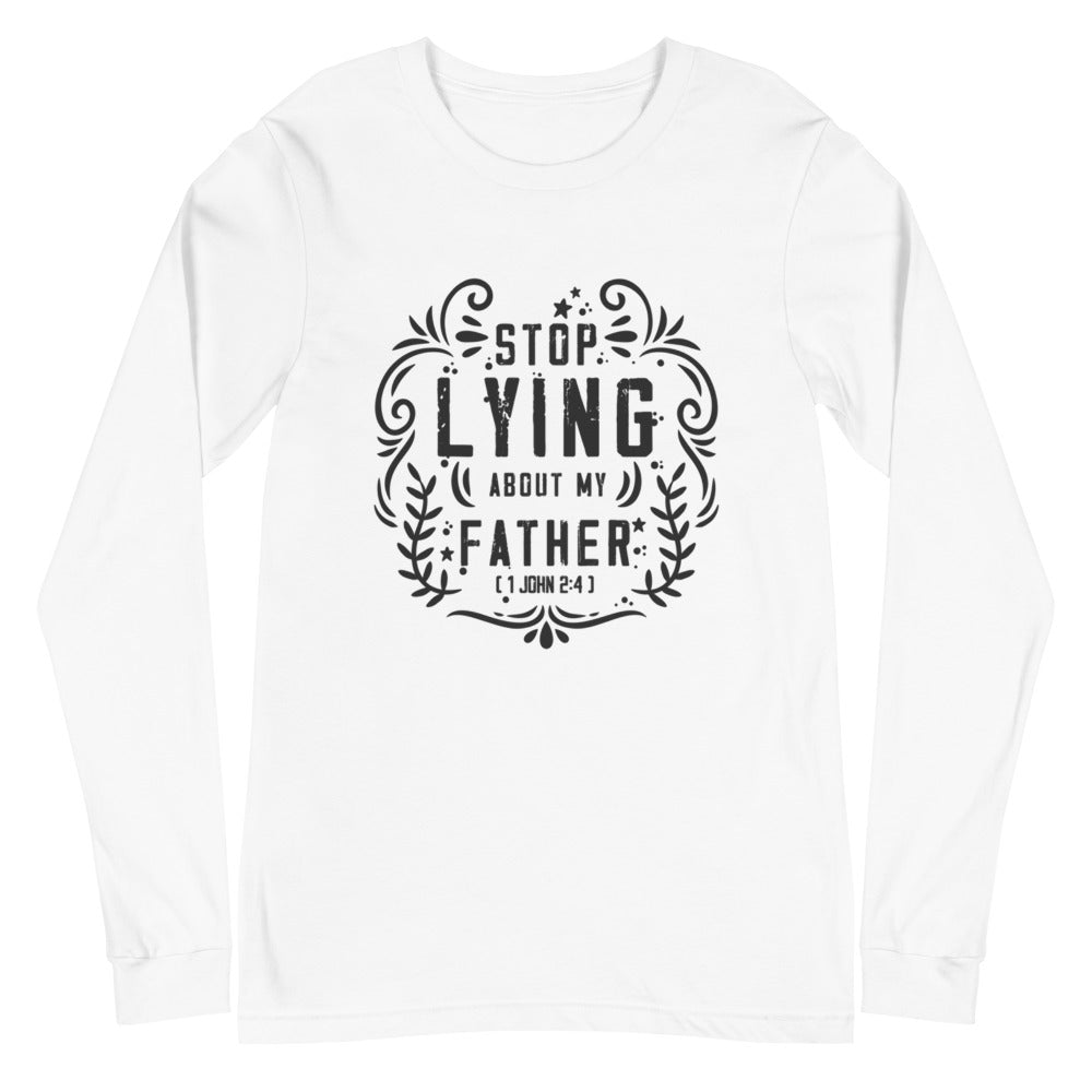 Stop Lying About My Father (1 John 2:4) Long Sleeve Tee - Have You Read The Red