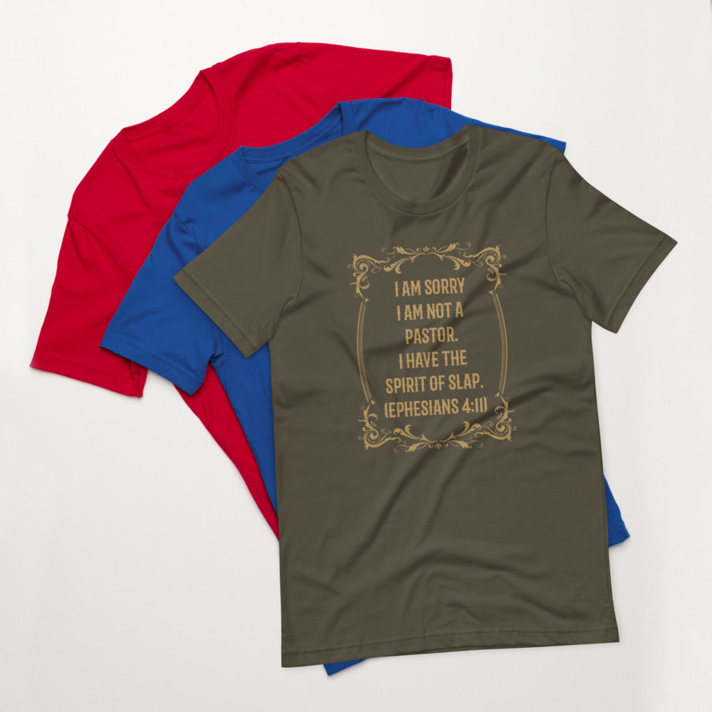 I Am Sorry I Am Not A Pastor. I Have The Spirit of Slap. (Ephesians 4:11) Unisex T-Shirt - Have You Read The Red