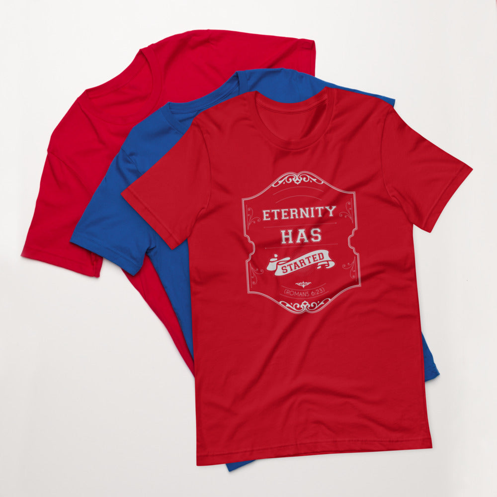 Eternity Has Started (Romans 6:23) Unisex T-Shirt - Have You Read The Red