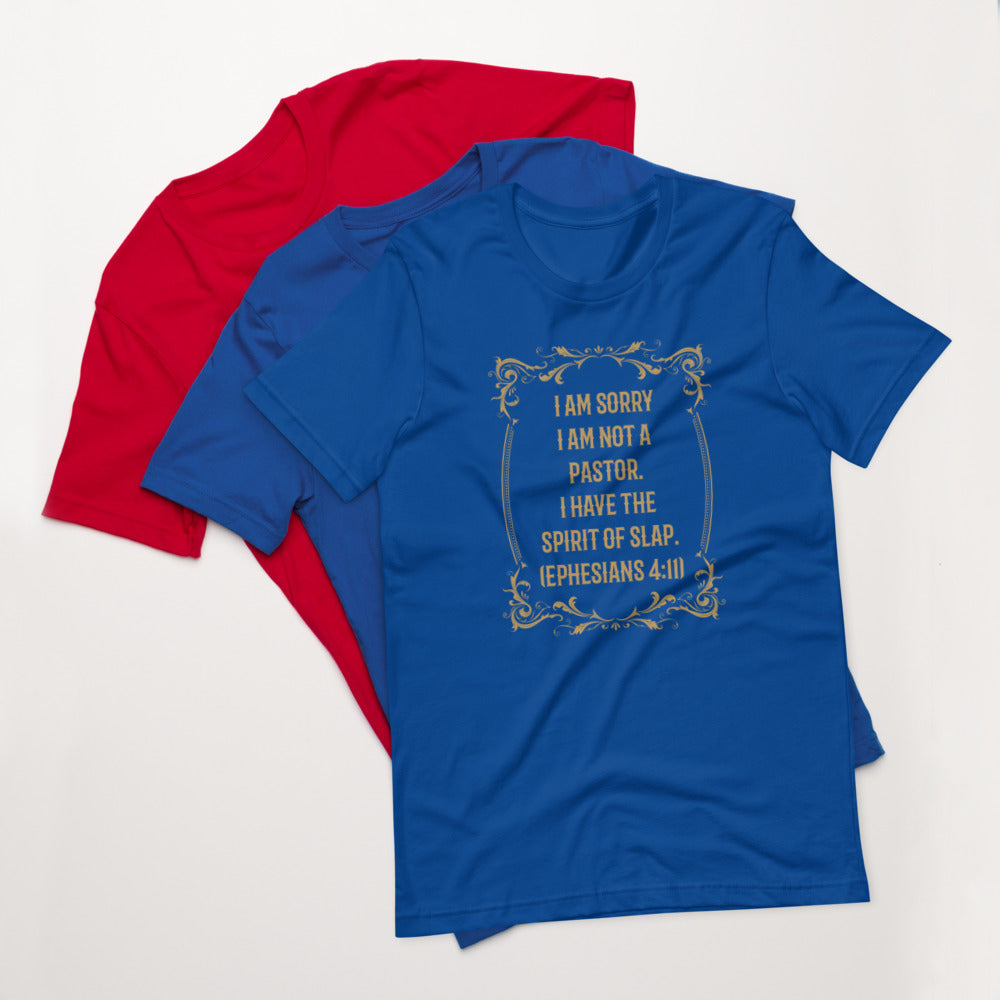 I Am Sorry I Am Not A Pastor. I Have The Spirit of Slap. (Ephesians 4:11) Unisex T-Shirt - Have You Read The Red