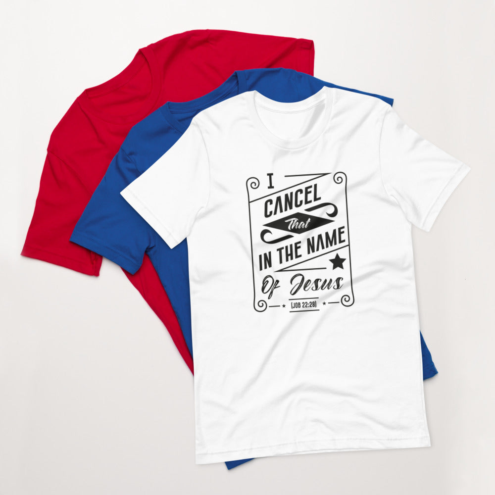 I Cancel That In The Name of Jesus. (Job 22:28) Unisex T-Shirt - Have You Read The Red