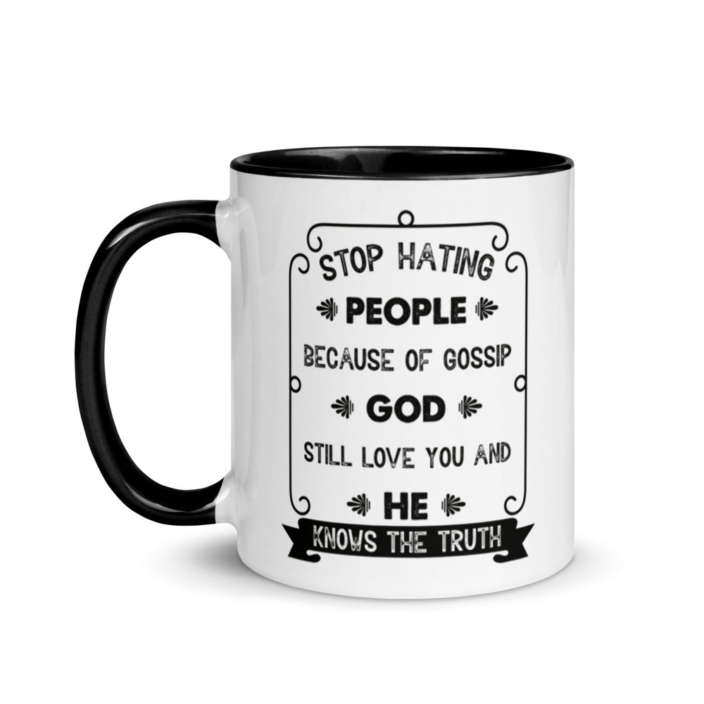 Stop Hating People Because Of Gossip. God Still Loves You And He Knows The Truth. Proverbs 8:13) Mug - Have You Read The Red