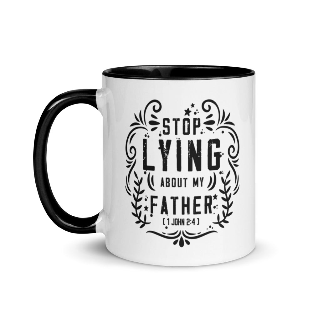Stop Lying About My Father (1 John 2:4) Mug - Have You Read The Red