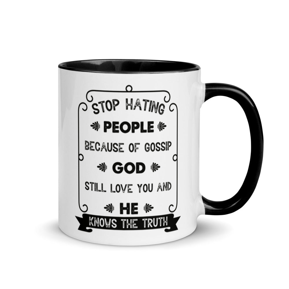 Stop Hating People Because Of Gossip. God Still Loves You And He Knows The Truth. Proverbs 8:13) Mug - Have You Read The Red
