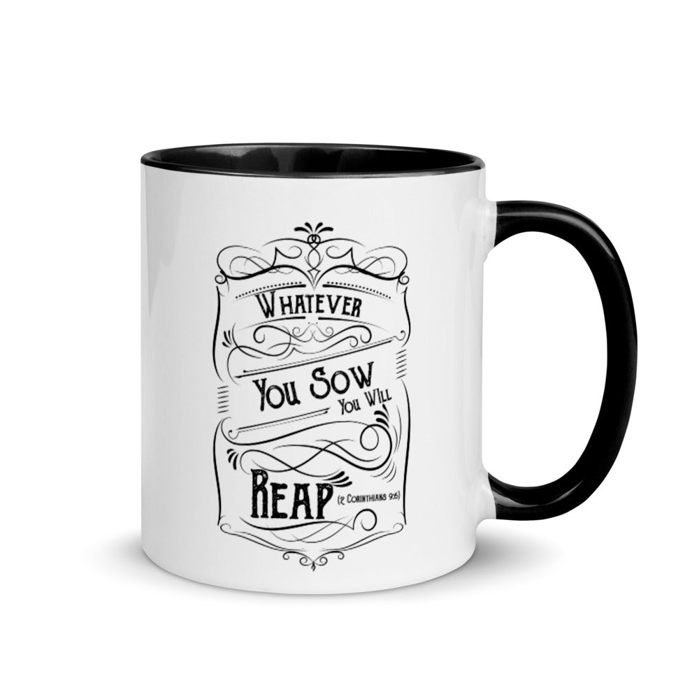 Whatever You Sow You Will Reap (2 Corinthians 9:6) Mug - Have You Read The Red