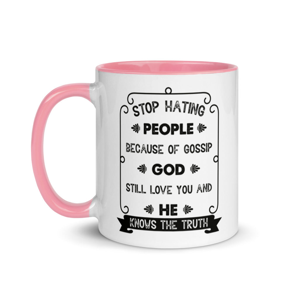 Stop Hating People Because Of Gossip. God Still Loves You And He Knows The Truth. Proverbs 8:13) Mug - Have You Read The Red