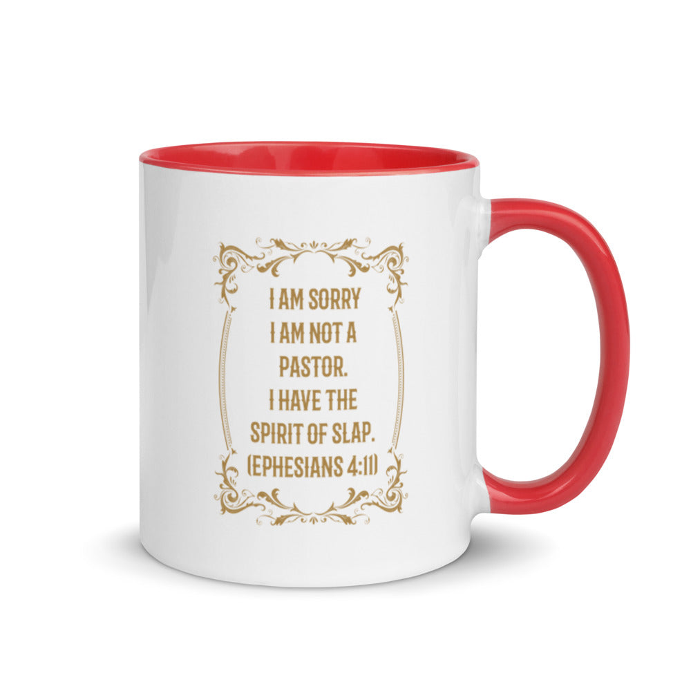 I Am Sorry I Am Not A Pastor. I Have The Spirit of Slap. (Ephesians 4:11) Mug - Have You Read The Red