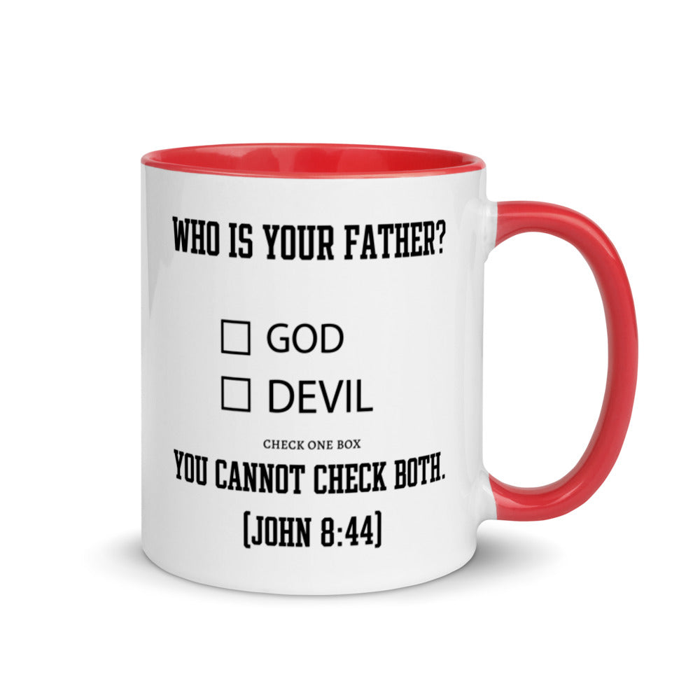 Who Is Your Father? God Devil Check One Box. You Cannot Check Both. (John 8:44) Mug - Have You Read The Red