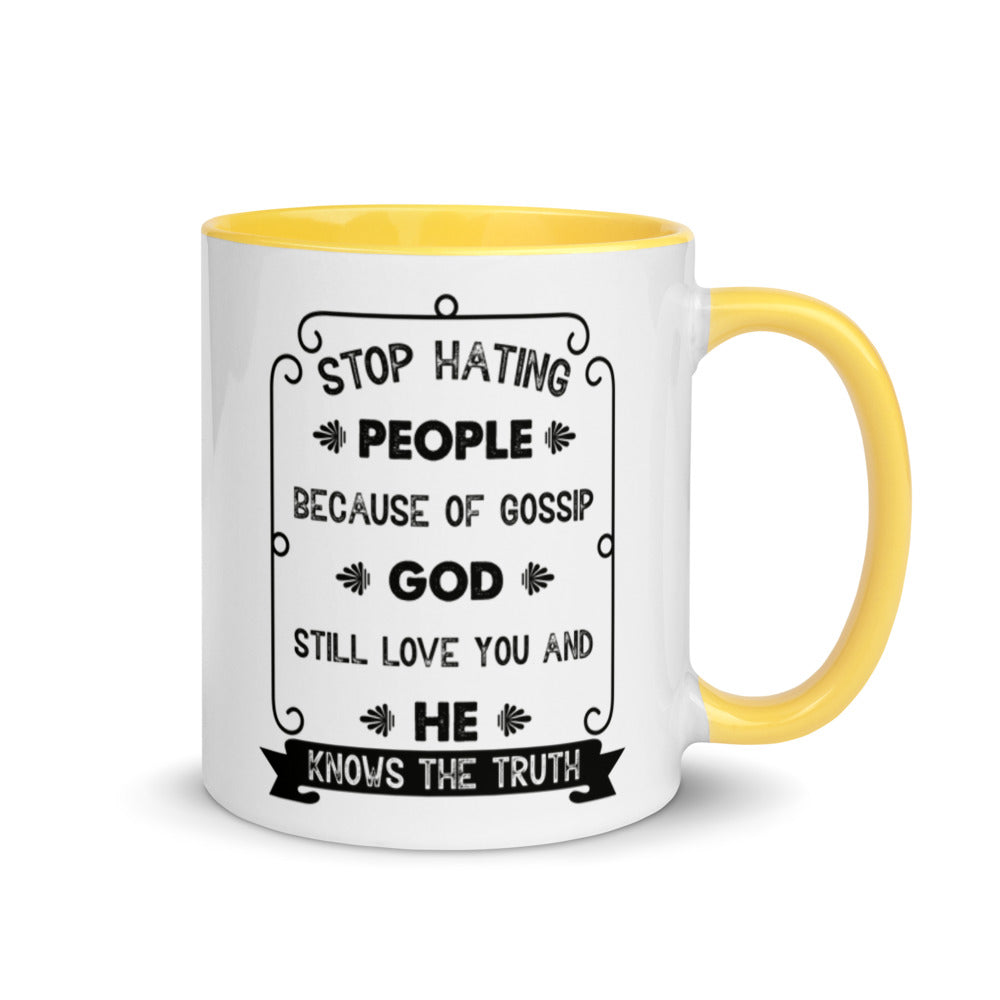 Stop Hating People Because Of Gossip. God Still Loves You And He Knows The Truth. Proverbs 8:13) Mug - Have You Read The Red