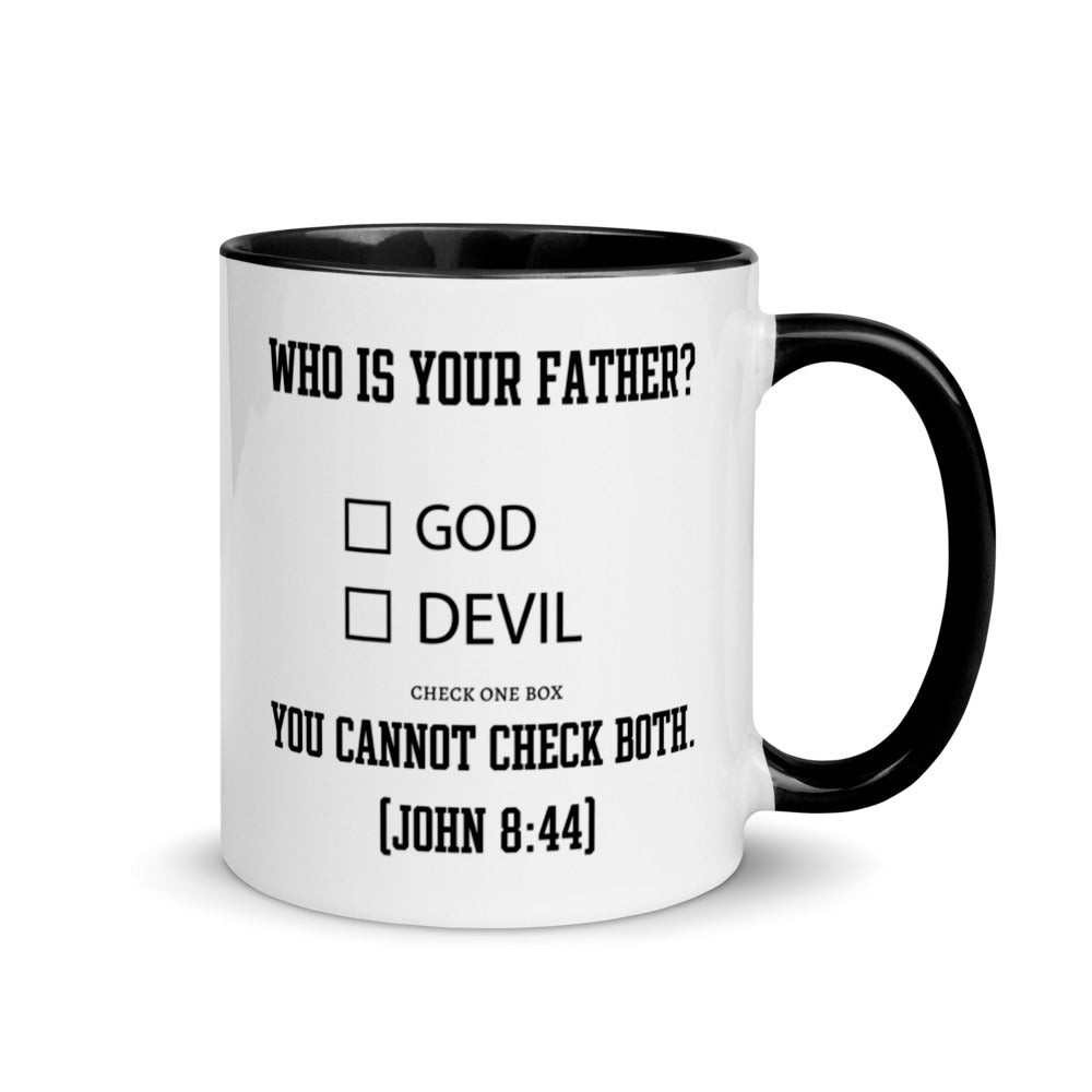 Who Is Your Father? God Devil Check One Box.  You Cannot Check Both. (John 8:44) Mug - Have You Read The Red